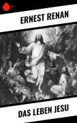 Cover-Bild zum Titel 'Das Leben Jesu' von 'Ernest Renan'