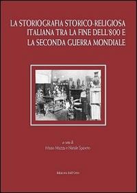 La storiografia storico-religiosa italiana tra la fine dell'800 e la seconda guerra mondiale - 