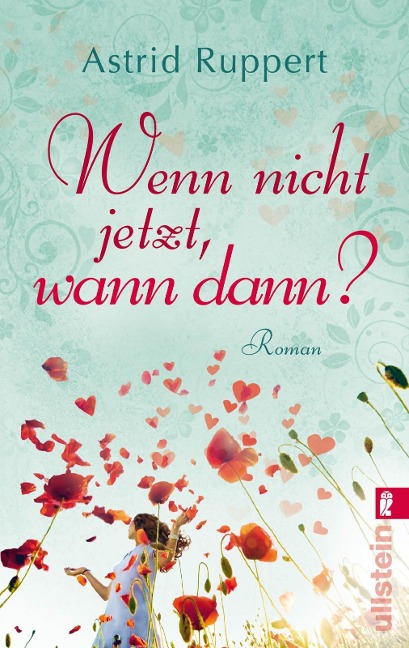Wenn nicht jetzt, wann dann? - Astrid Ruppert