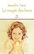 Cover-Bild zum Titel 'La magie des liens' von 'Amélie Taxi'