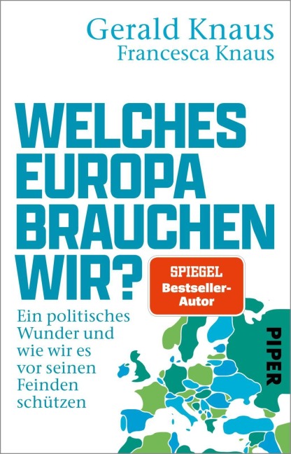 Welches Europa brauchen wir? - Gerald Knaus, Francesca Knaus