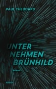 Cover-Bild zum Titel 'UNTERNEHMEN BRÜNHILD' von 'Paul Theodard'