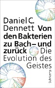 Von den Bakterien zu Bach - und zurück - Daniel C. Dennett
