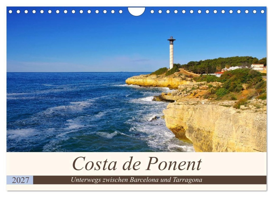 Costa de Ponent - Unterwegs zwischen Barcelona und Tarragona (Wandkalender 2027 DIN A4 quer), CALVENDO Monatskalender - Lianem