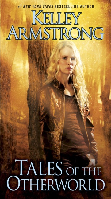 Tales of the Otherworld - Kelley Armstrong