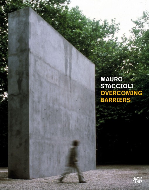 Mauro Staccioli. Overcoming Barriers - Mauro Staccioli