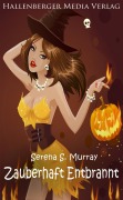 Cover-Bild zum Titel 'Zauberhaft Entbrannt - BeWitchED Band 2' von 'Serena S. Murray'