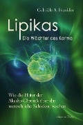 Lipikas - Die Wächter des Karma - Gabrièle A. Franklin