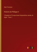 Cover-Bild zum Titel 'Histoire de Philippe II' von 'Henri Forneron'