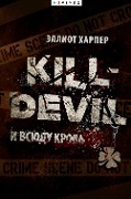 Kill-Devil. I vsiudu krov' - Elliot Harper