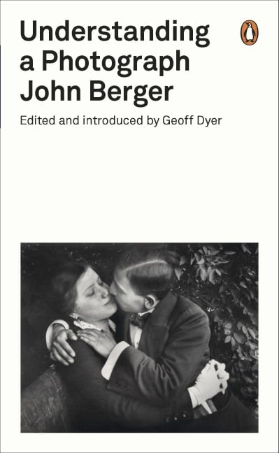 Understanding a Photograph - John Berger