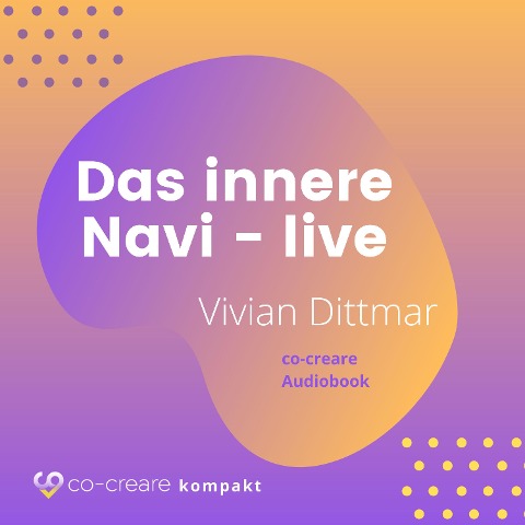 Das innere Navi (live von der WeQ Tour 2019) - Co-Creare, Vivian Dittmar