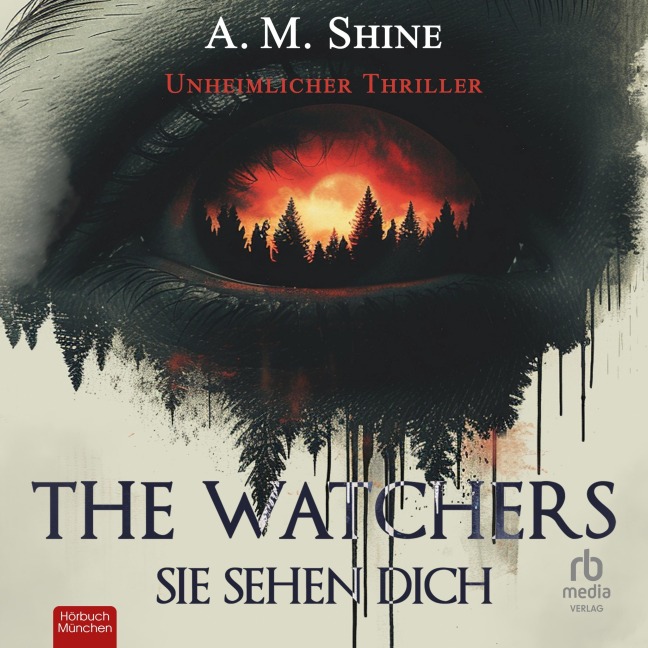 The Watchers - Sie sehen dich - A. M. Shine