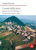 I nomi della terra. Toponomastica dei colli Euganei - Antonio Mazzetti