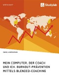 Cover-Bild zum Titel 'Mein Computer, der Coach und ich. Burnout-Prävention mittels Blended-Coaching' von 'Daniela Bräsemann'