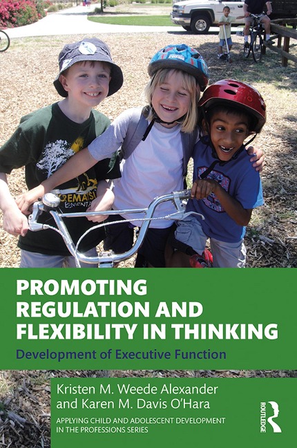 Promoting Regulation and Flexibility in Thinking - Kristen M. Weede Alexander, Karen M. Davis O'Hara