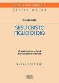 Cover-Bild zum Titel 'Gesù Cristo figlio di Dio. Vicenda storica e sviluppi della tradizione ecclesiale' von 'Nicola Ciola'