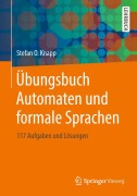 Cover-Bild zum Titel 'Übungsbuch Automaten und formale Sprachen' von 'Stefan O. Knapp'