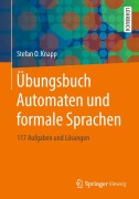 Cover-Bild zum Titel 'Übungsbuch Automaten und formale Sprachen' von 'Stefan O. Knapp'