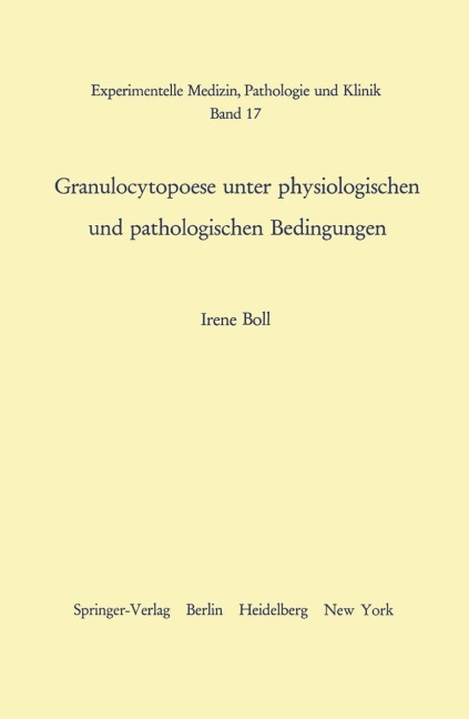 Granulocytopoese unter physiologischen und pathologischen Bedingungen - I. Boll