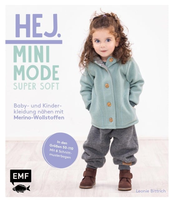 Hej Minimode - Super soft: Baby- und Kinderkleidung nähen mit Merino-Wollstoffen - Leonie Bittrich