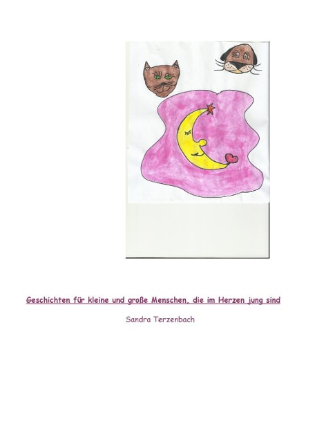 Geschichten für kleine und große Menschen, die im Herzen jung sind - Sandra Terzenbach