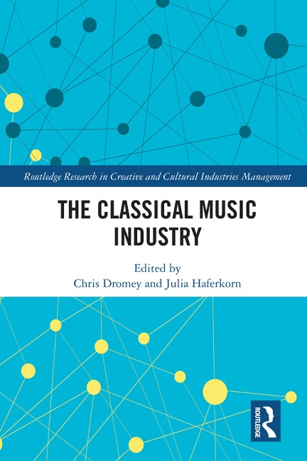 The Classical Music Industry - Chris Dromey, Julia Haferkorn