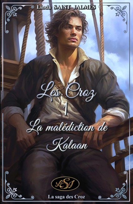 La malédiction de Kalaan (La saga des Croz, #1) - Linda Saint Jalmes