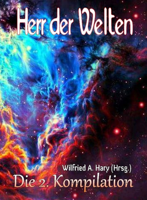 HERR DER WELTEN: Die 2. Kompilation - Wilfried A. Hary (Hrsg.