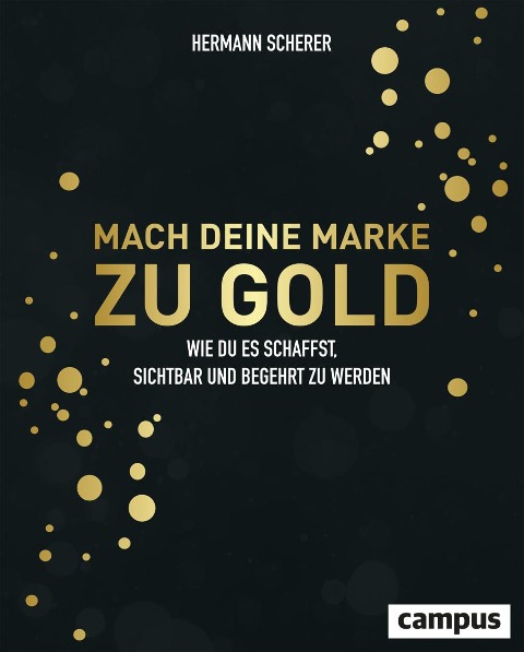Mach deine Marke zu Gold - Hermann Scherer