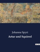 Cover-Bild zum Titel 'Artur und Squirrel' von 'Johanna Spyri'