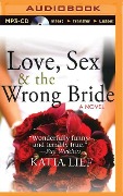 Love, Sex & the Wrong Bride - Katia Lief