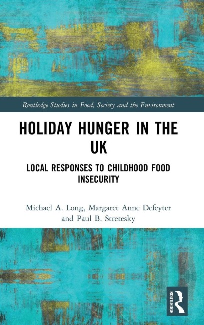Holiday Hunger in the UK - Michael A. Long, Margaret Anne Defeyter, Paul B. Stretesky