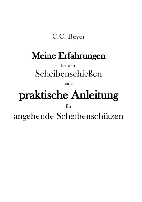 Meine Erfahrungen bei dem Scheibenschießen - C. C. Beyer