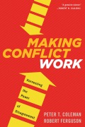 Cover-Bild zum Titel 'Making Conflict Work' von 'Peter T Coleman, Robert Ferguson'
