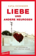 Cover-Bild zum Titel 'Liebe und andere Neurosen' von 'Katja Eichinger'