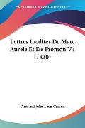 Lettres Inedites De Marc Aurele Et De Fronton V1 (1830) - 