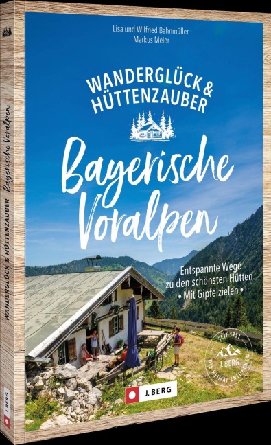 Wanderglück & Hüttenzauber Bayerische Voralpen - Wilfried Und Lisa Bahnmüller, Markus Meier