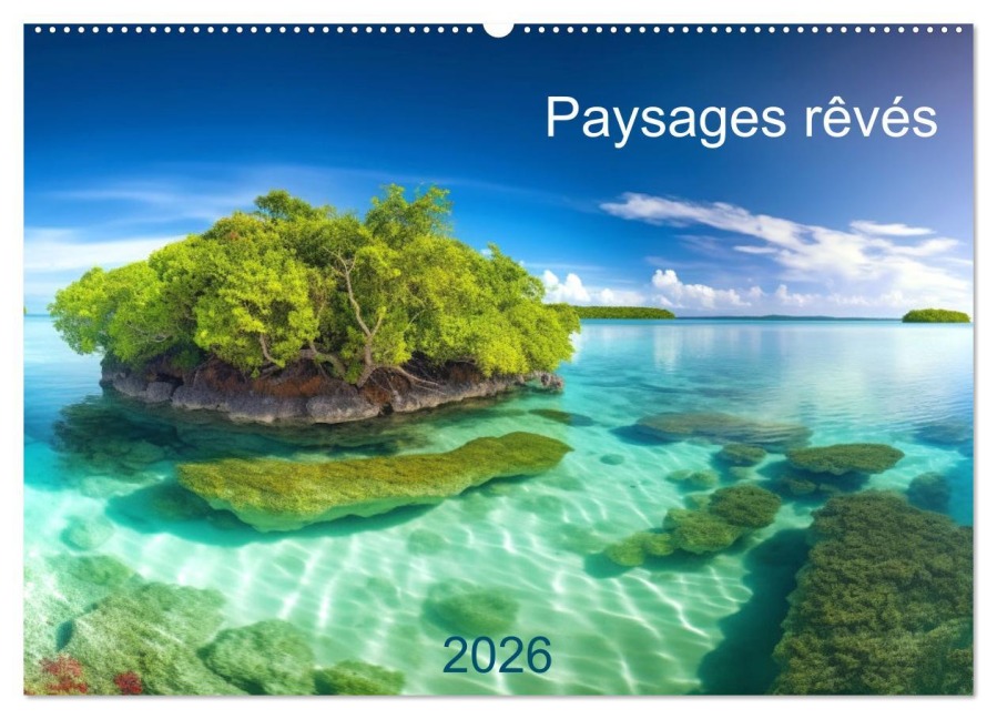 Paysages rêvés (Calendrier mural 2026 DIN A2 vertical), CALVENDO calendrier mensuel - 