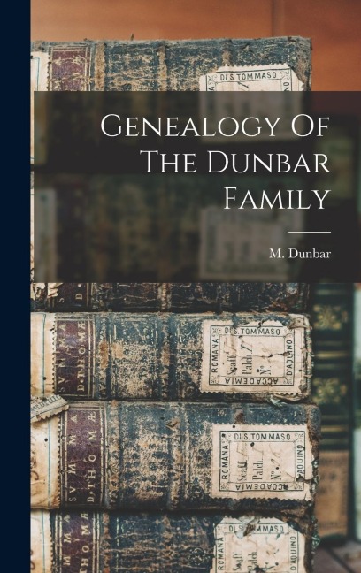 Genealogy Of The Dunbar Family - M. Dunbar