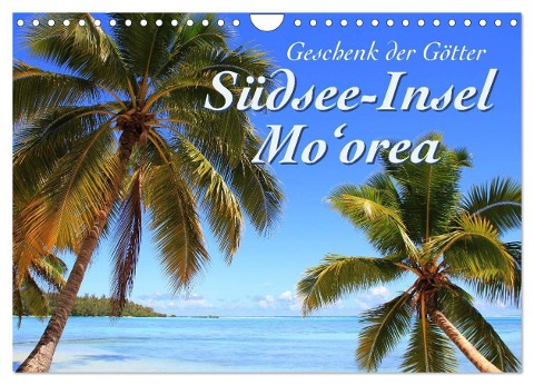 Südsee-Insel Mo'orea (Wandkalender 2024 DIN A4 quer), CALVENDO Monatskalender - Jana Thiem-Eberitsch