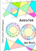 Astro144 - Das Buch - Peter-Louis Birnenegger