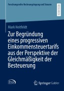 Cover-Bild zum Titel 'Zur Begründung eines progressiven Einkommensteuertarifs aus der Perspektive der Gleichmäßigkeit der Besteuerung' von 'Mark Heitfeldt'
