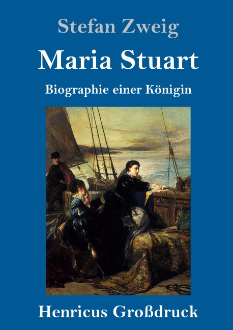 Maria Stuart (Großdruck) - Stefan Zweig