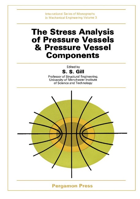 The Stress Analysis of Pressure Vessels and Pressure Vessel Components - 
