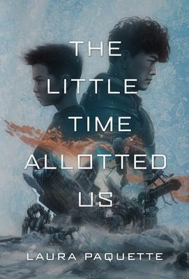 The Little Time Allotted Us - Laura Paquette