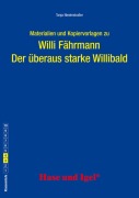 Cover-Bild zum Titel 'Der überaus starke Willibald. Begleitmaterial' von 'Tanja Niederstraßer'