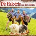 Die alten Zeiten - Die Halodris Aus Dem Zillertal