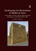 Cover-Bild zum Titel 'Garrisoning the Borderlands of Medieval Siena' von 'Anabel Thomas'