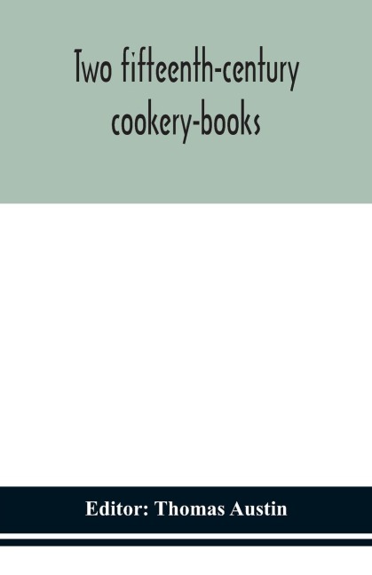 Two fifteenth-century cookery-books - 